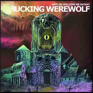 Fucking Werewolf Asso - WHY DO YOU LOVE ME SATAN? download flac