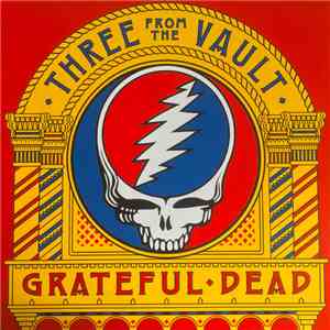 Grateful Dead - Three From The Vault download flac