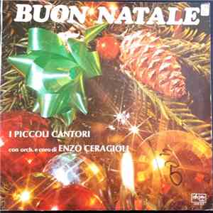 I Piccoli Cantori Con Orchestra E Coro Di Enzo Ceragioli - Buon Natale download flac
