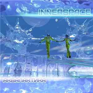 Innerspace  - Аквалактика download flac