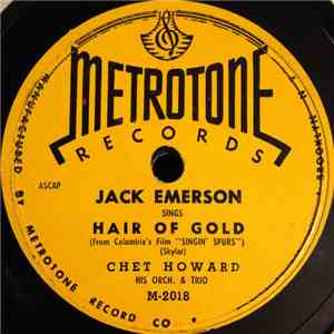 Jack Emerson , Chet Howard-His Orchestra & Trio - Hair Of Gold / The Moonrise Song download flac