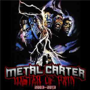 Metal Carter - Master Of Pain - 2003/2013 download flac