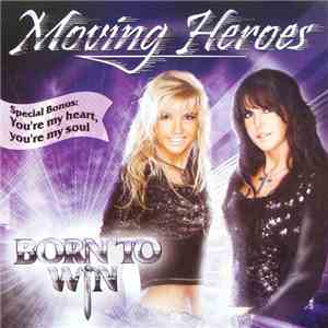 Moving Heroes - Born To Win download flac