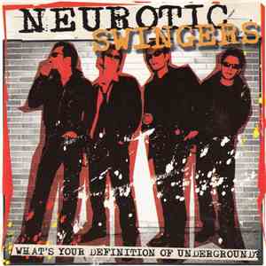 Neurotic Swingers - What's Your Definition Of Underground? download flac