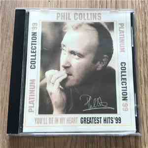 Phil Collins - You'll Be In My Heart, Greatest Hits '99, Platinum Collection '99 download flac