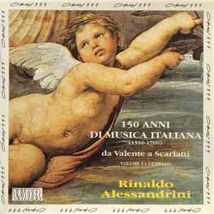 Rinaldo Alessandrini - 150 Anni Di Musica Italiana (Da Valente A Scarlatti) Volume 1: Cembalo download flac