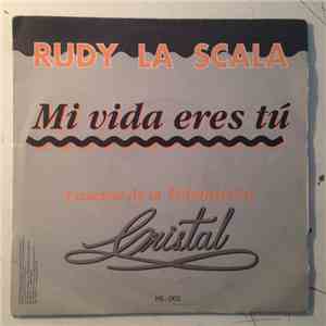 Rudy La Scala - Mi Vida Eres Tu download flac