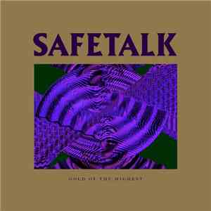 Safetalk - Gold Of The Highest download flac