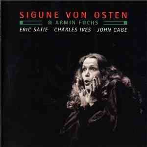 Sigune Von Osten & Armin Fuchs / Eric Satie, Charles Ives, John Cage - Eric Satie / Charles Ives / John Cage download flac