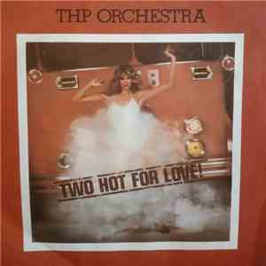 THP Orchestra - Two Hot For Love! download flac