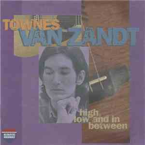 Townes Van Zandt - High, Low And In Between / The Late, Great Townes Van Zandt download flac
