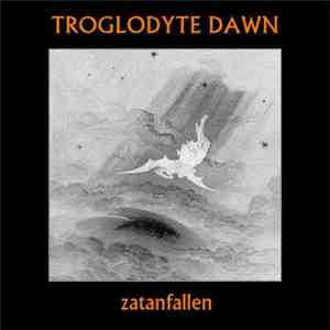 Troglodyte Dawn - Zatanfallen download flac