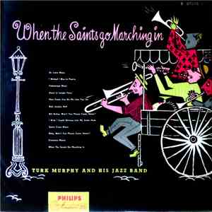 Turk Murphy And His Jazz Band - When The Saints Go Marching In download flac