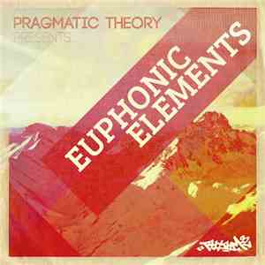 Various - Pragmatic Theory Present : Euphonic Elements download flac