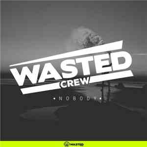 Wasted Crew - Nobody download flac