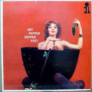 Art Pepper - Pepper Pot! FLAC album