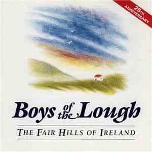 Boys Of The Lough - The Fair Hills Of Ireland - 25th Anniversary download flac