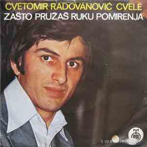Cvetomir Radovanović Cvele - Zašto Pružaš Ruku Pomirenja download flac
