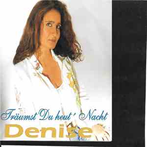 Denise  - Träumst Du Heut' Nacht download flac