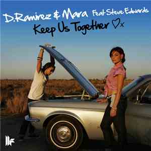 D.Ramirez & Mara Feat. Steve Edwards - Keep Us Together download flac