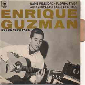 Enrique Guzmán Et Les Teen Tops - Dame Felicidad download flac