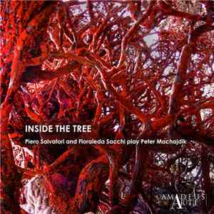 Floraleda Sacchi, Piero Salvatori - Inside The Tree: Music And Electronics By Peter Machajdik download flac