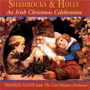 Frankie Gavin, The Carl Hession Orchestra - Shamrocks & Holly: An Irish Christmas Celebration download flac