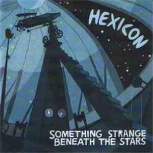 Hexicon - Something Strange Beneath The Stars download flac