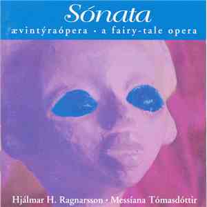 Hjálmar H. Ragnarsson Og Messíana Tómasdóttir - Sónata: Ævintýraópera download flac