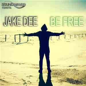 Jake Dee - Be Free download flac