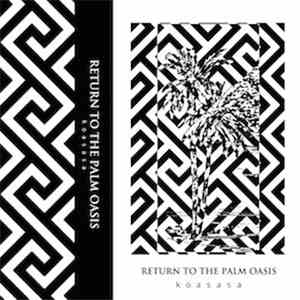Koasasa - Return To The Palm Oasis download flac