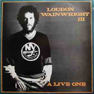 Loudon Wainwright III - A Live One download flac