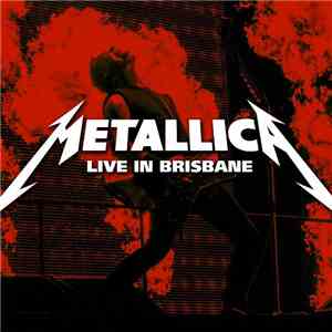 Metallica - Live In Brisbane FLAC album