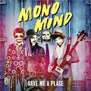 Mono Mind - Save Me A Place download flac