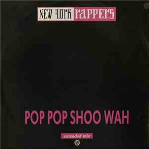 New York Rappers - Pop Pop Shoo Wah download flac