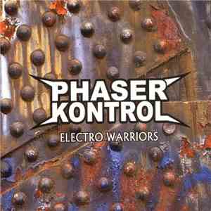 Phaser Kontrol - Electro Warriors download flac