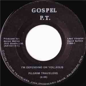 Pilgrim Travelers - I'm Depending On You, Jesus download flac
