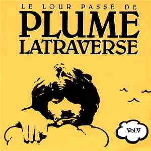 Plume Latraverse - Le Lour Passé De Plume Latraverse Vol. V download flac