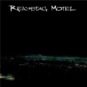 Reichstag Motel - Reichstag Motel download flac