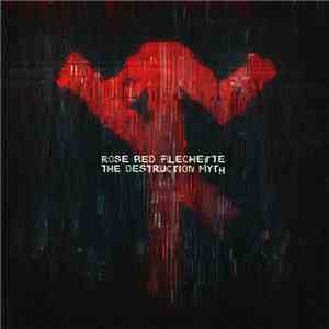 Rose Red Flechette - The Destruction Myth download flac
