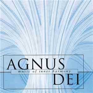 The Choir Of New College, Oxford, Edward Higginbottom - Agnus Dei (Music Of Inner Harmony) download flac