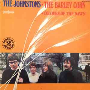 The Johnstons - The Barley Corn / Colours Of The Dawn download flac