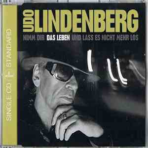 Udo Lindenberg - Nimm Dir Das Leben Und Lass Es Nicht Mehr Los download flac