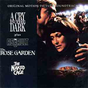 Various - A Cry In The Dark / The Assault / The Rose Garden / The Naked Cage (Original Motion Picture Soundtracks) download flac