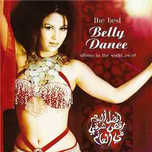 Various - The Best Belly Dance Album In The World...Ever! download flac