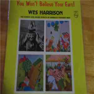 Wes Harrison - You Won't Believe Your Ears download flac