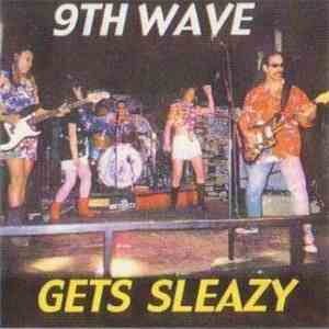 9th Wave - Gets Sleazy download flac
