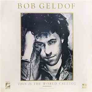 Bob Geldof - This Is The World Calling (Extended Version) download flac