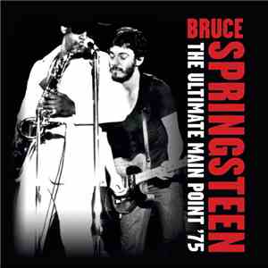 Bruce Springsteen - The Ultimate Main Point '75 download flac