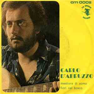 Carlo D'Abruzzo - Mestiere Di Uomo - Fiori Nel Bosco download flac